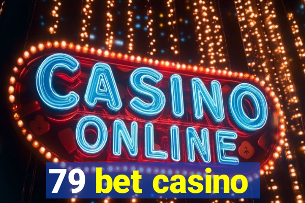 79 bet casino